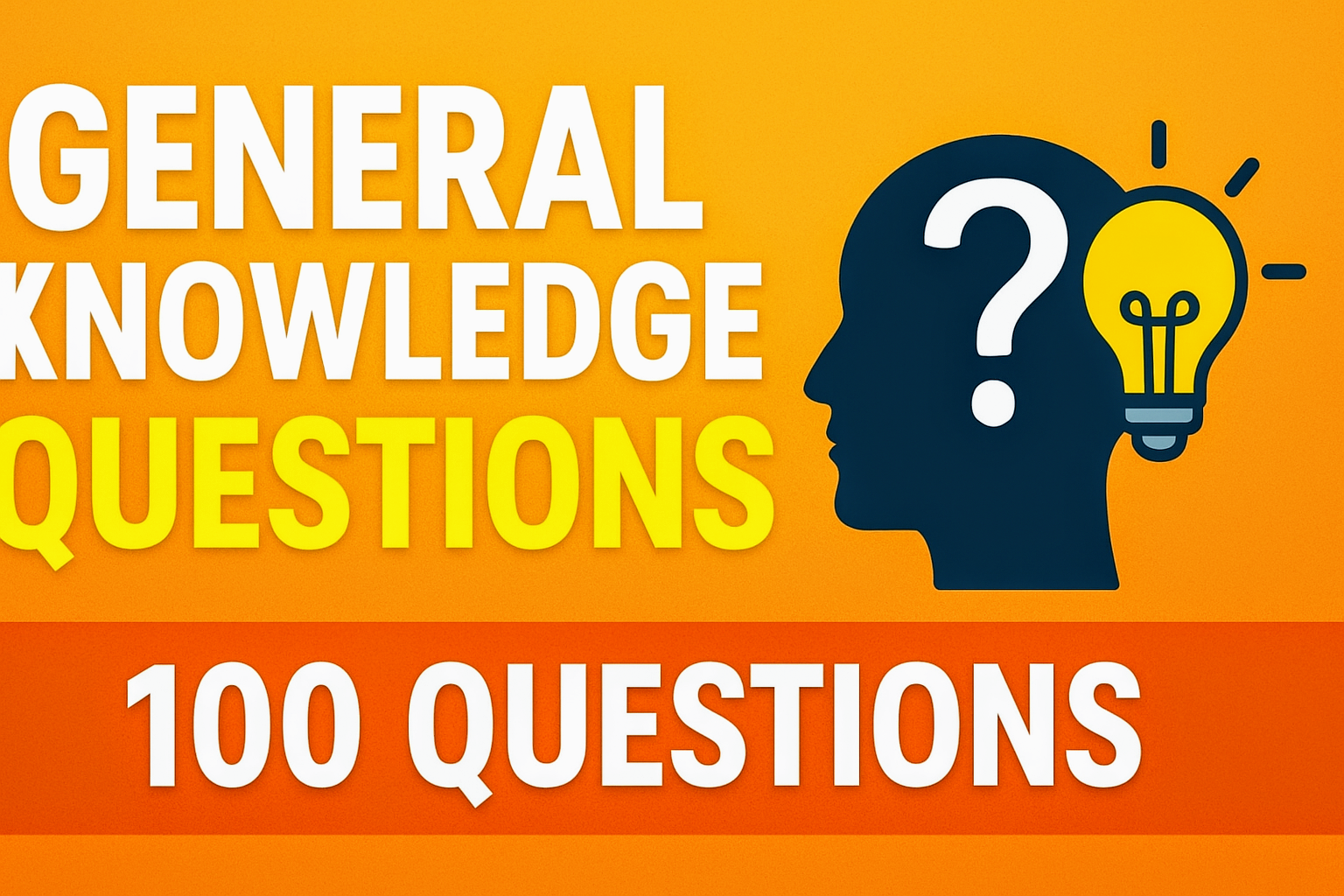 Top 100 General Knowledge Questions and Answers